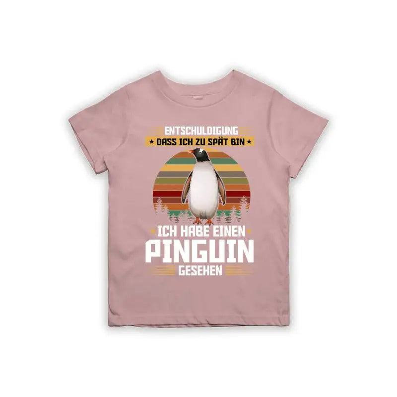 Entschuldigung dass ich zu spät bin... ich habe einen Pinguin gesehen Kinder T-Shirt