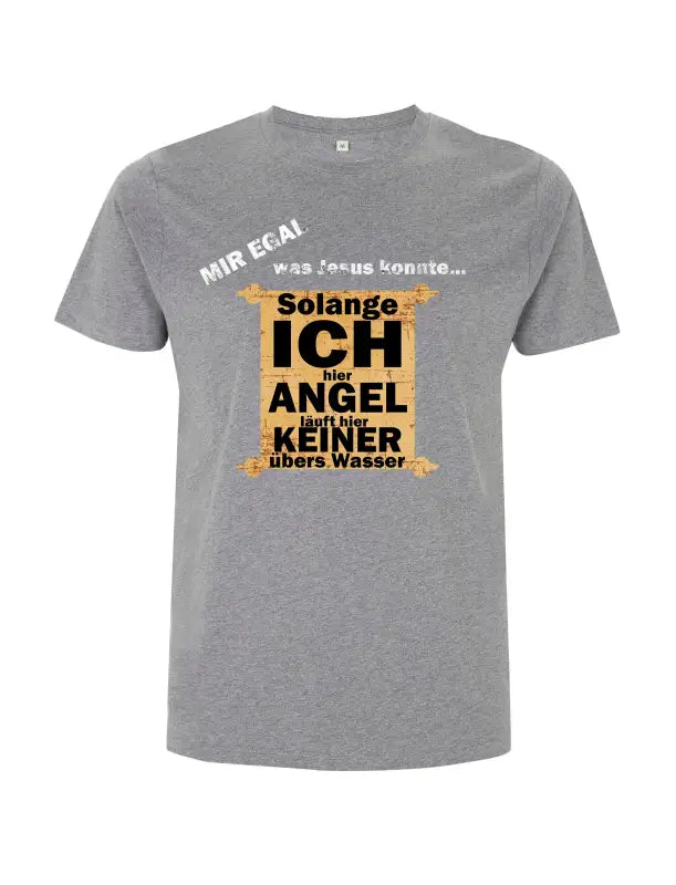 Solange ich hier Angel lauft keiner ubers Wasser Herren T Shirt