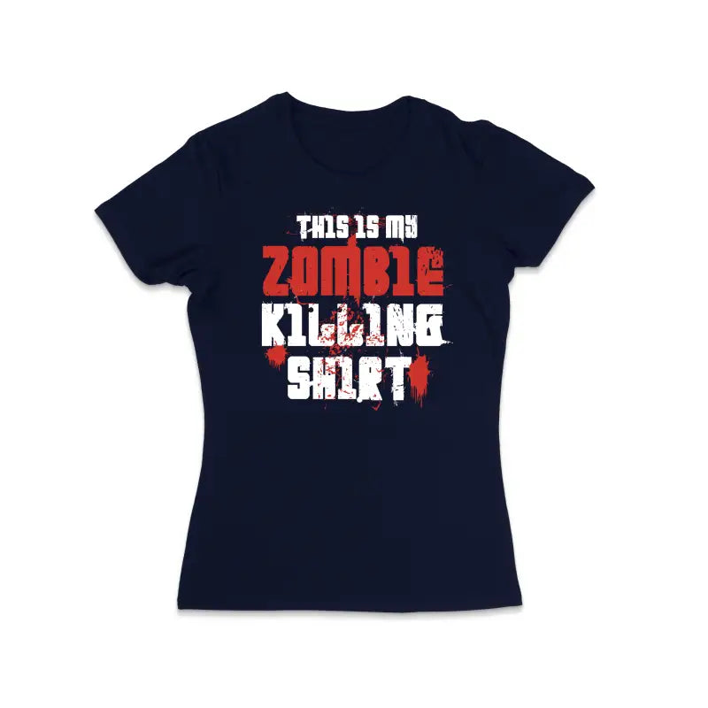 This is my Zombie killing Shirt Statement Damen T - Shirt - S / Navy