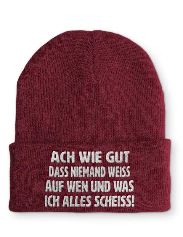 Ach wie gut das niemand weiss auf wen und was ich alles scheiss! Statement Mütze mit Spruch - Bordeaux