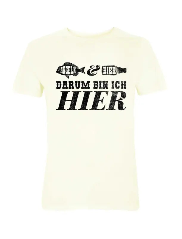 Angeln & Bier darum bin ich hier Herren T-Shirt