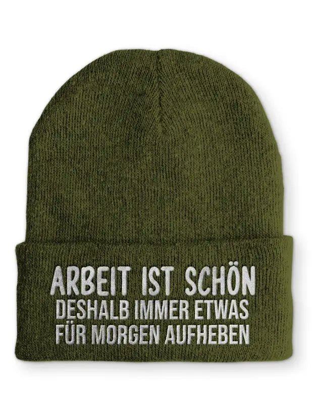 Arbeit ist schön deshalb immer etwas für morgen aufheben Statement Beanie Mütze mit Spruch - tshirtladen - Mütze