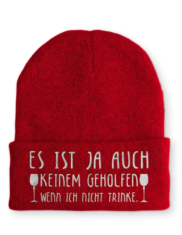 
                  
                    Beanie Mütze Es ist ja auch keinem geholfen wenn ich nicht trinke. Statement mit Spruch - Rot
                  
                