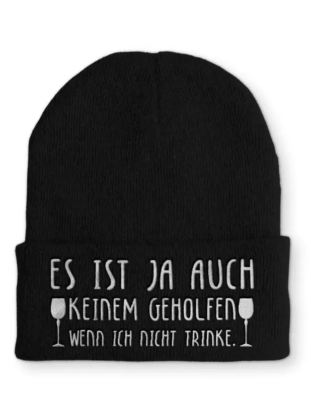 
                  
                    Beanie Mütze Es ist ja auch keinem geholfen wenn ich nicht trinke. Statement mit Spruch - Black
                  
                