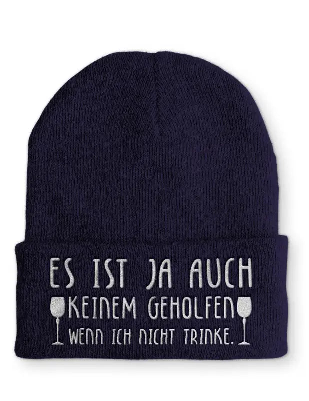 
                  
                    Beanie Mütze Es ist ja auch keinem geholfen wenn ich nicht trinke. Statement mit Spruch - Navy
                  
                