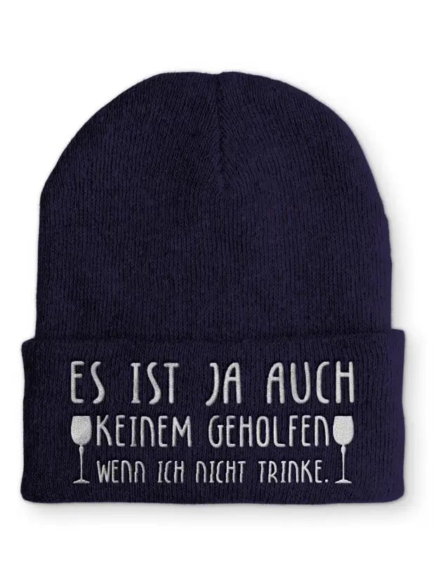
                  
                    Beanie Mütze Es ist ja auch keinem geholfen wenn ich nicht trinke. Statement Beanie Mütze mit Spruch - tshirtladen - 
                  
                