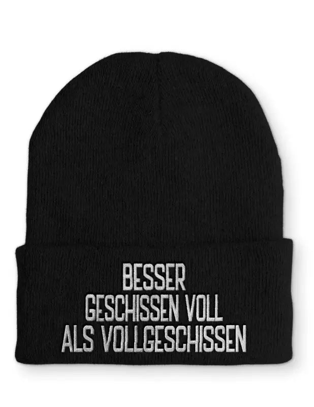 Besser geschissen voll als vollgeschissen Statement Beanie Mütze mit Spruch - tshirtladen - Mütze