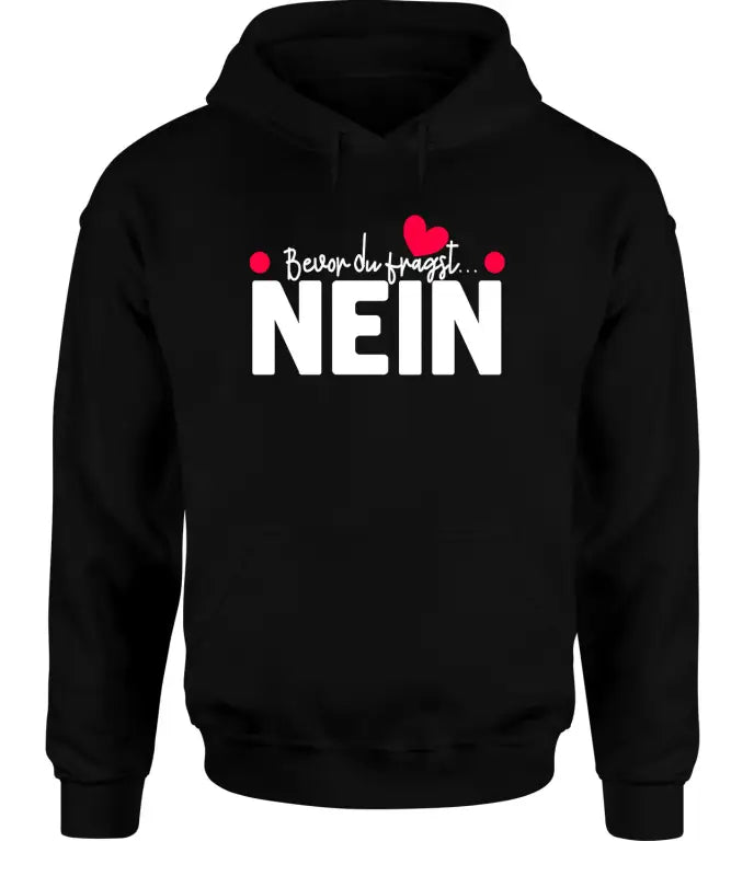 
                  
                    Bevor du fragst NEIN Hoodie Unisex - XS / Schwarz
                  
                