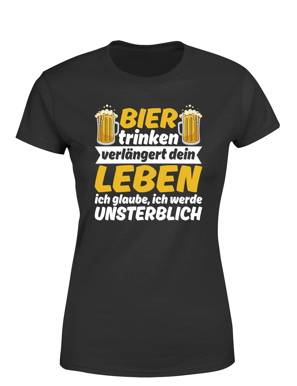 Bier trinken verlängert dein Leben Damen T-Shirt