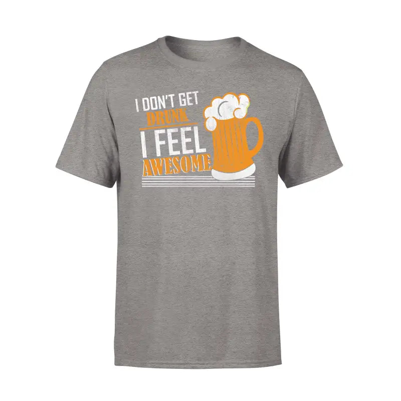 Biervereinigung Herren T - Shirt I DONT GET DRUNK FEEL AWESOME - S / Sports Grey