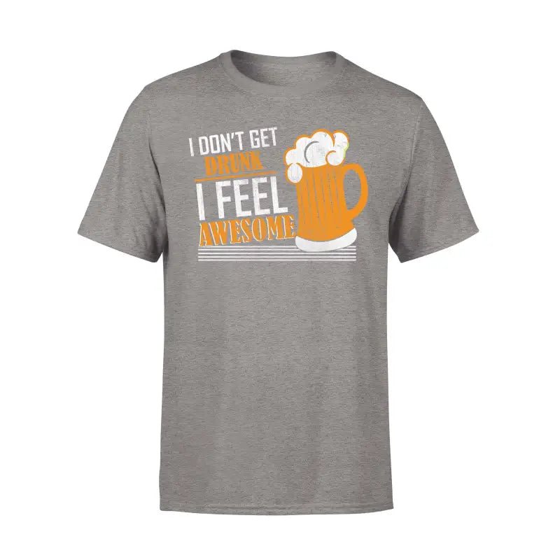 Biervereinigung Herren T-Shirt I DONT GET DRUNK I FEEL AWESOME - tshirtladen - T-Shirt