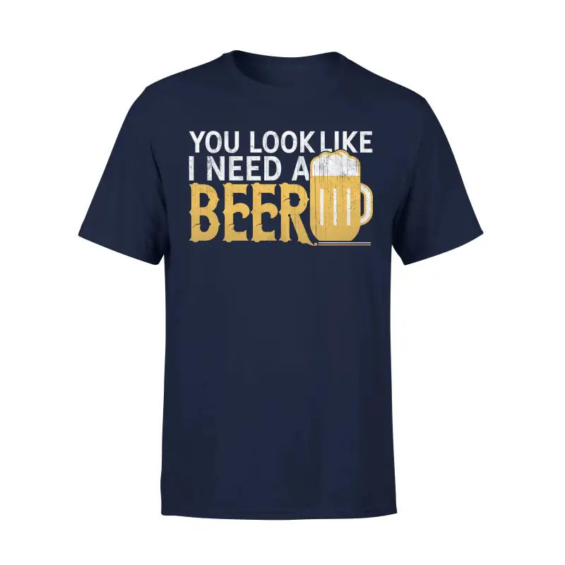 Biervereinigung Herren T - Shirt YOU LOOK LIKE I NEED A BEER - S / Navy
