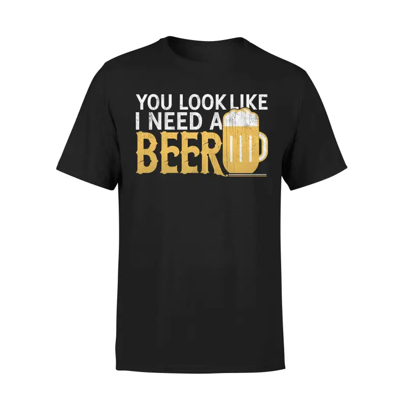 Biervereinigung Herren T - Shirt YOU LOOK LIKE I NEED A BEER - S / Schwarz