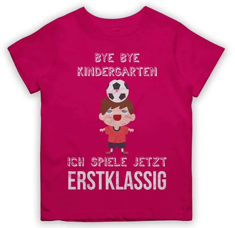 
                      
                        Bye Bye Kindergarten Ich spiele jetzt ERSTKLASSIG 2.0 Fußball Kinder T-Shirt
                      
                    