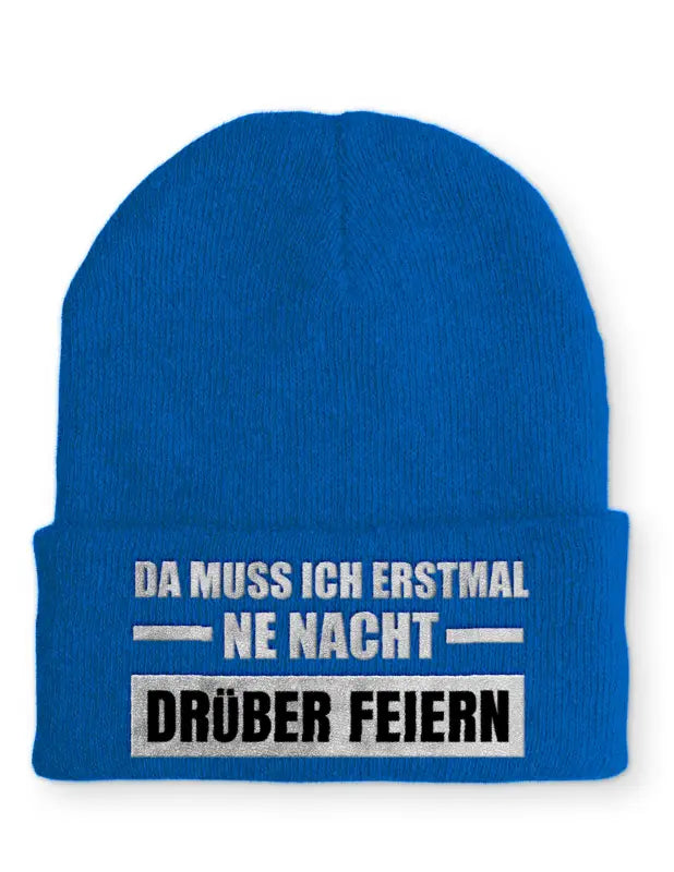 
                      
                        Da muss ich erstmal ne Nacht drüber feiern Statement Beanie Mütze mit Spruch
                      
                    