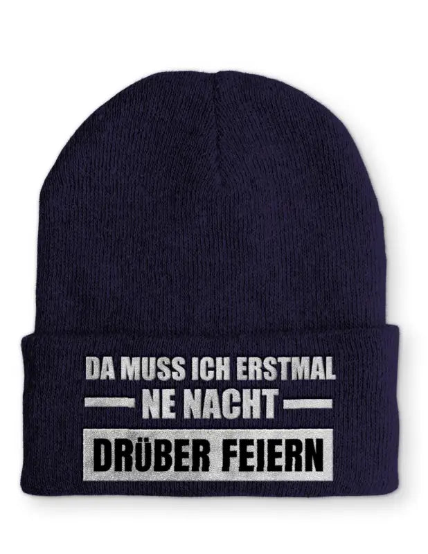 
                      
                        Da muss ich erstmal ne Nacht drüber feiern Statement Beanie Mütze mit Spruch
                      
                    