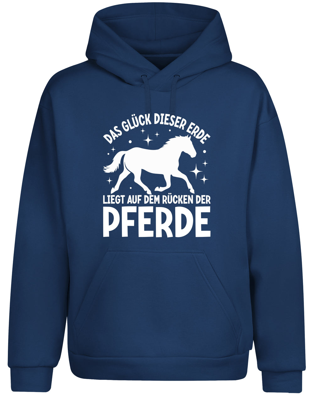 Das Glück dieser Erde liegt auf dem Rücken der Pferde Statement Hoodie Kapuzenpullover Unisex - tshirtladen