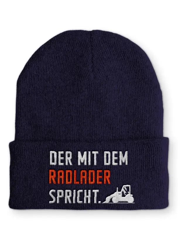 Der mit dem Radlader spricht. Statement Beanie Mütze mit Spruch - tshirtladen - 