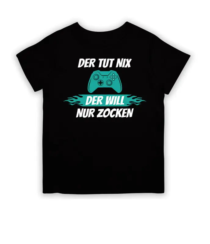 
                      
                        Der tut nix will nur zocken! T - Shirt Kinder - 104 - 110 / Schwarz
                      
                    