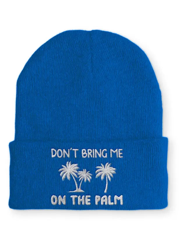 
                      
                        Don´t bring me on the Palm Statement Mütze mit Spruch - Blau
                      
                    