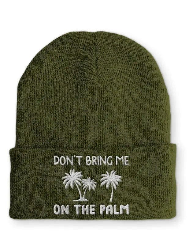 
                      
                        Don´t bring me on the Palm Statement Mütze mit Spruch - Olive
                      
                    