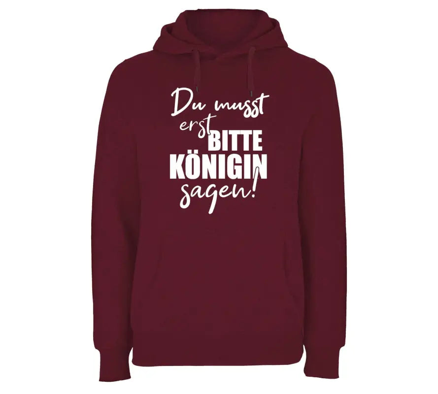 
                      
                        Du musst erst Bitte Königin sagen Hoodie
                      
                    