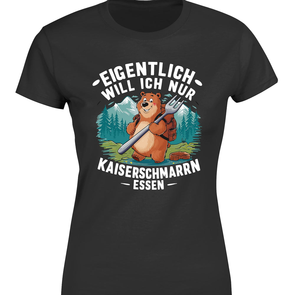 Eigentlich will ich nur Kaiserschmarrn essen Damen T-Shirt - tshirtladen