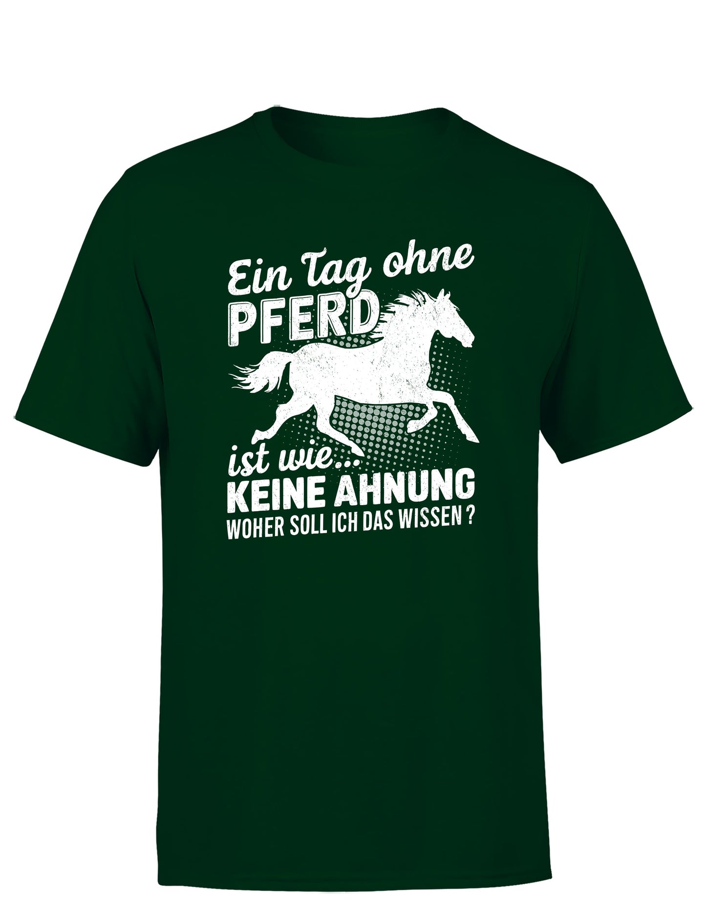 Ein Tag ohne mein Pferd ist wie... Keine Ahnung Statement Herren T-Shirt - tshirtladen