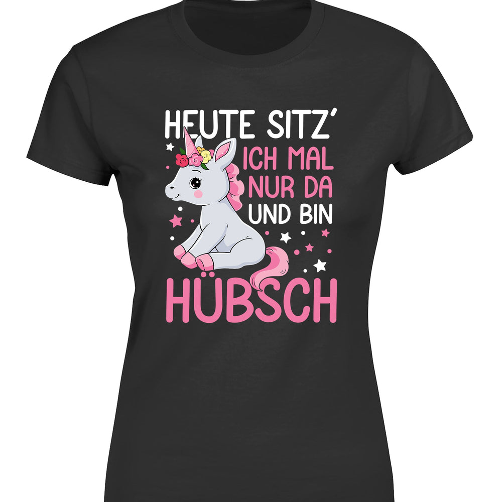 
                      
                        Einhörner heute sitz´ ich mal nur da und bin hübsch Damen T-Shirt
                      
                    