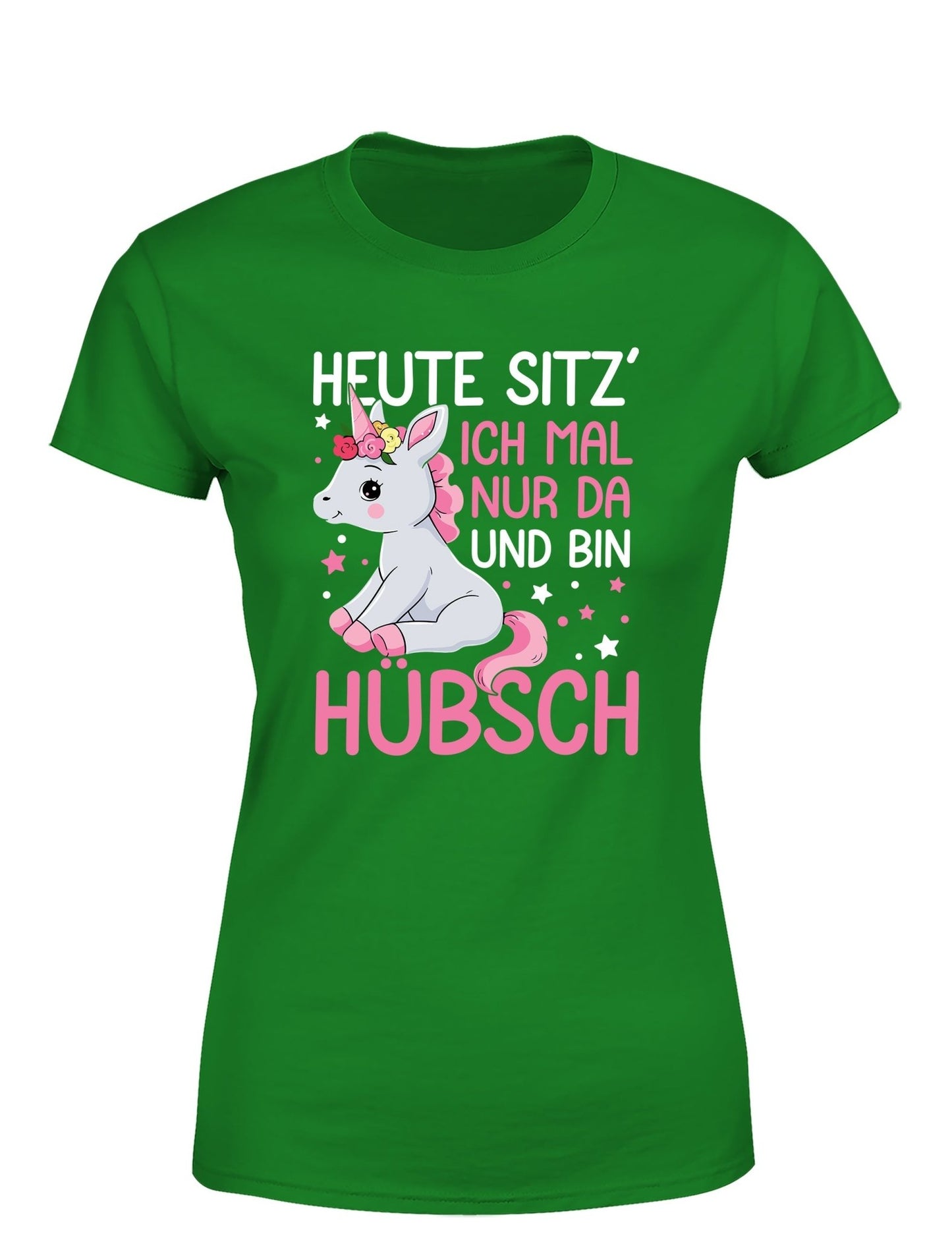Einhörner heute sitz´ ich mal nur da und bin hübsch Damen T-Shirt - tshirtladen - T-Shirt