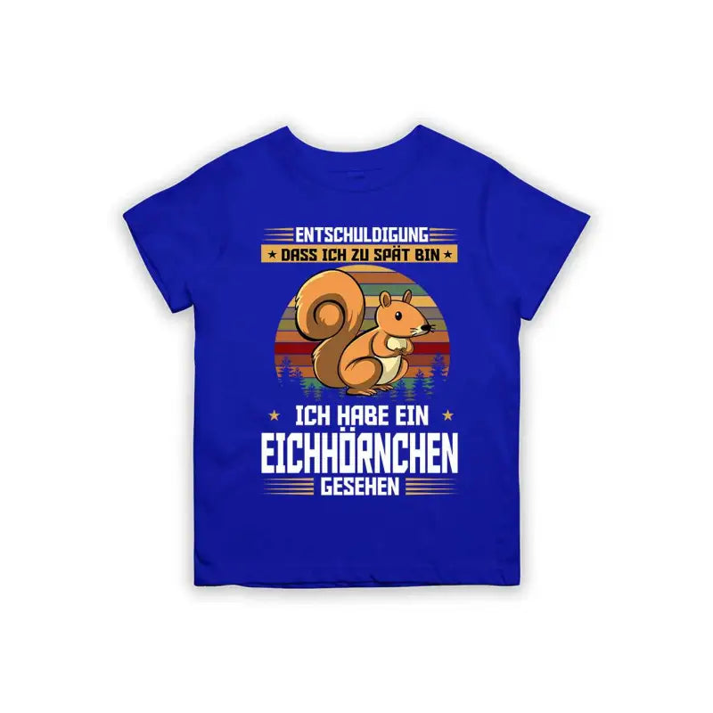 
                      
                        Entschuldigung dass ich zu spät bin... ich habe ein Eichhörnchen gesehen Kinder T-Shirt
                      
                    