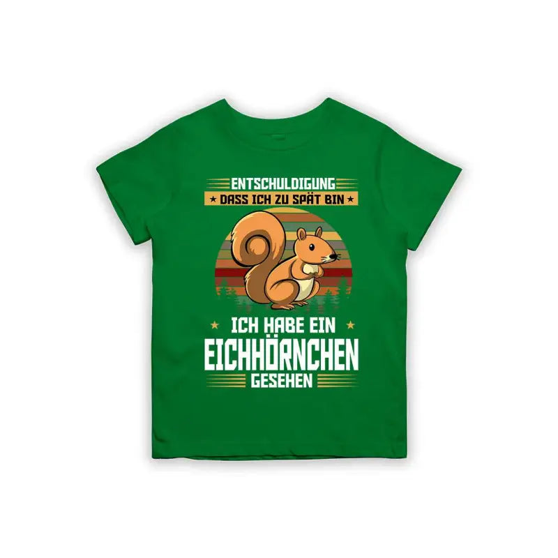 
                      
                        Entschuldigung dass ich zu spät bin... ich habe ein Eichhörnchen gesehen Kinder T-Shirt
                      
                    