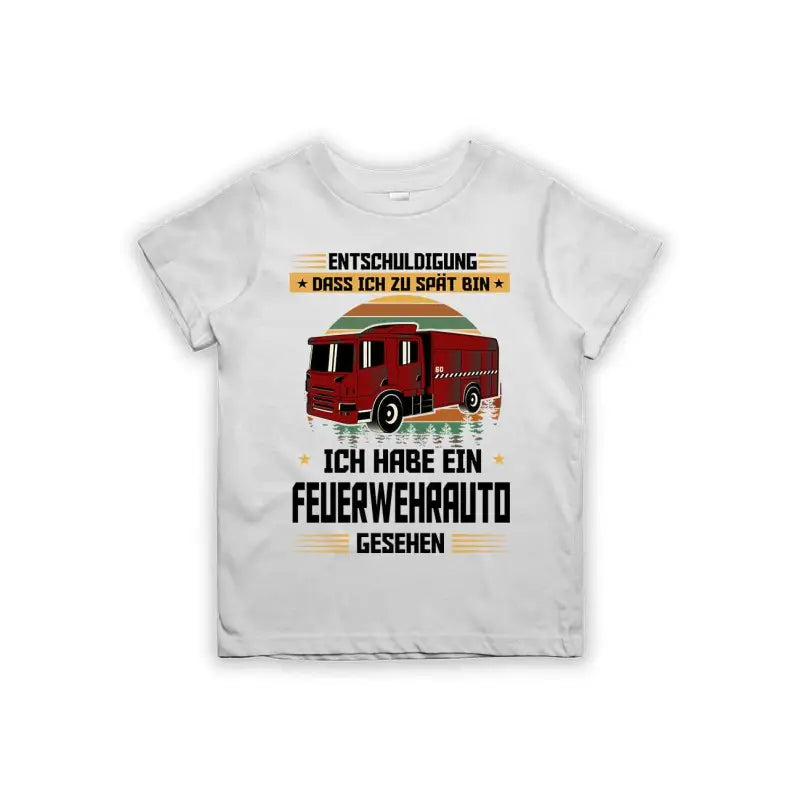 
                      
                        Entschuldigung dass ich zu spät bin... ich habe ein Feuerwehrauto gesehen Kinder T-Shirt
                      
                    