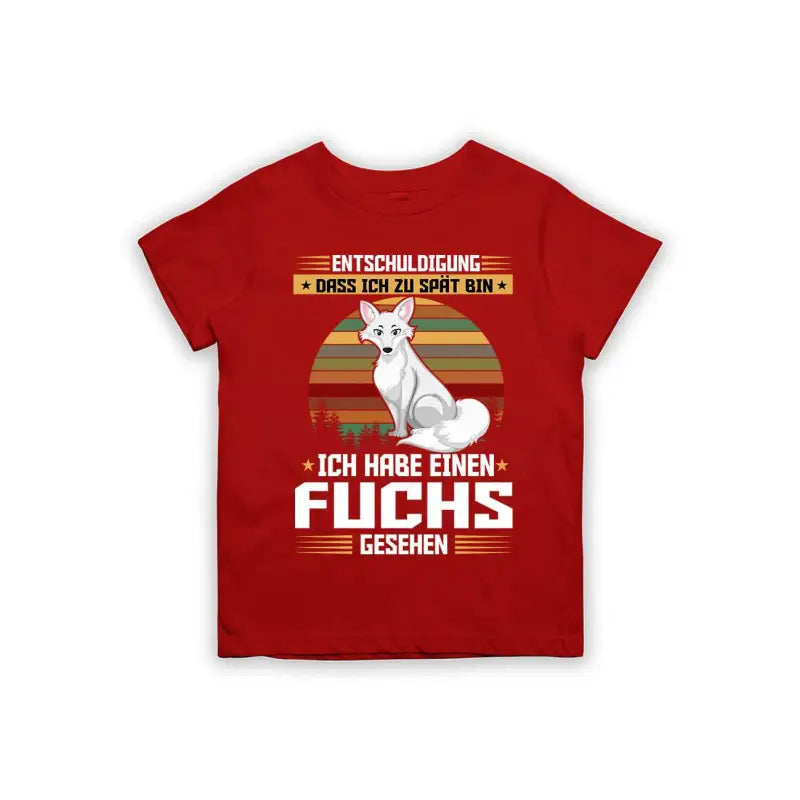 Entschuldigung dass ich zu spät bin... ich habe einen Fuchs gesehen Kinder T-Shirt