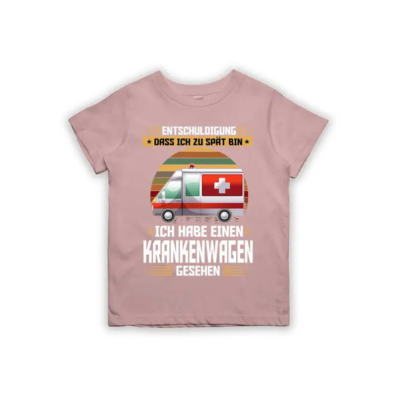 
                      
                        Entschuldigung dass ich zu spät bin... ich habe einen Krankenwagen gesehen Kinder T-Shirt
                      
                    