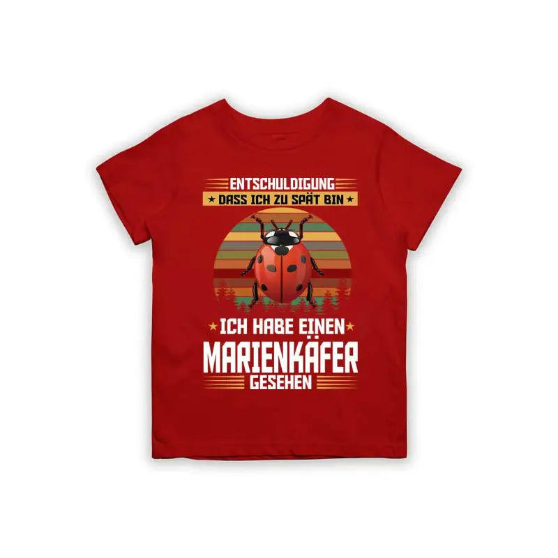 
                      
                        Entschuldigung dass ich zu spät bin... ich habe einen Marienkäfer gesehen Kinder T-Shirt
                      
                    