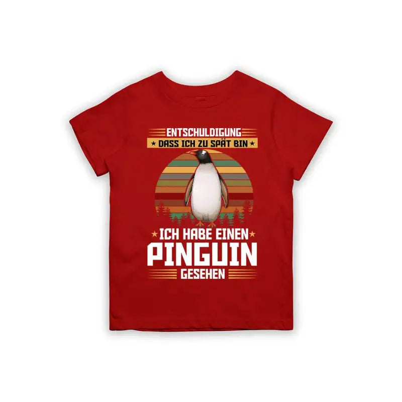 
                      
                        Entschuldigung dass ich zu spät bin... ich habe einen Pinguin gesehen Kinder T-Shirt
                      
                    