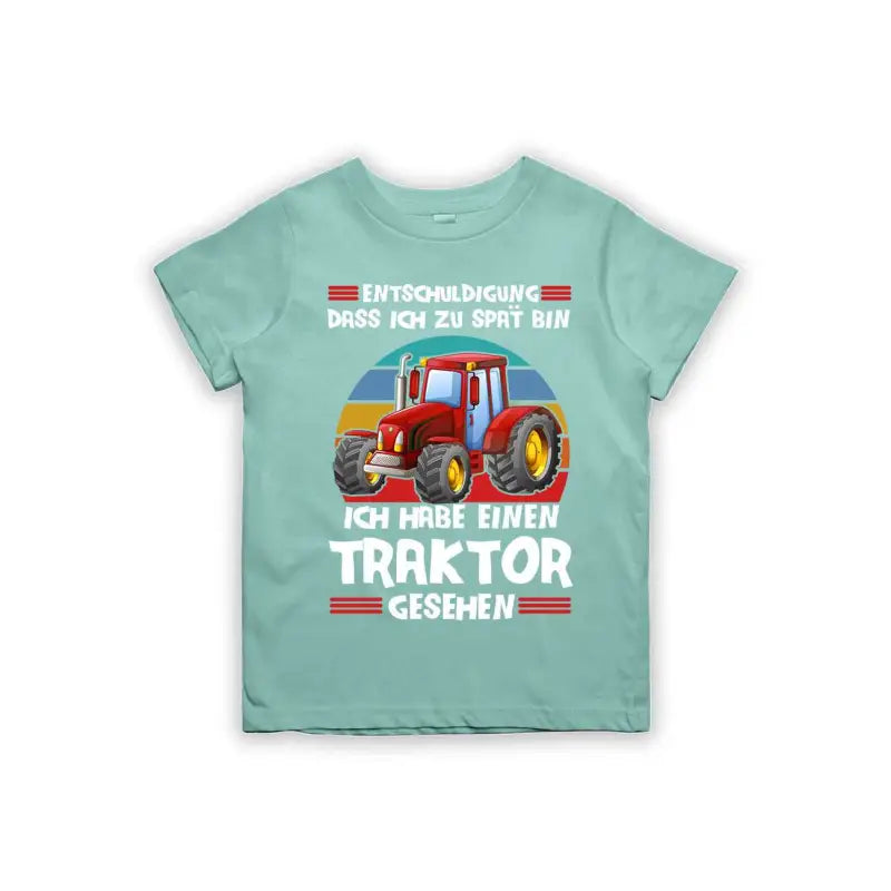 Entschuldigung dass ich zu spät bin... ich habe einen Traktor gesehen Kinder T-Shirt