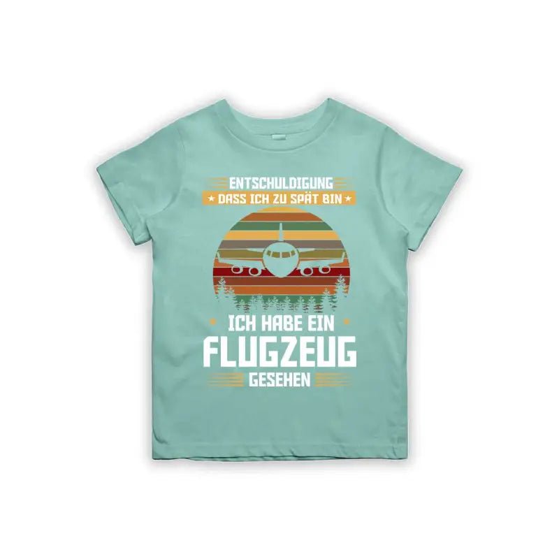 Entschuldigung dass ich zu spät bin... ich habe ein Flugzeug gesehen Kinder T-Shirt - tshirtladen - 
