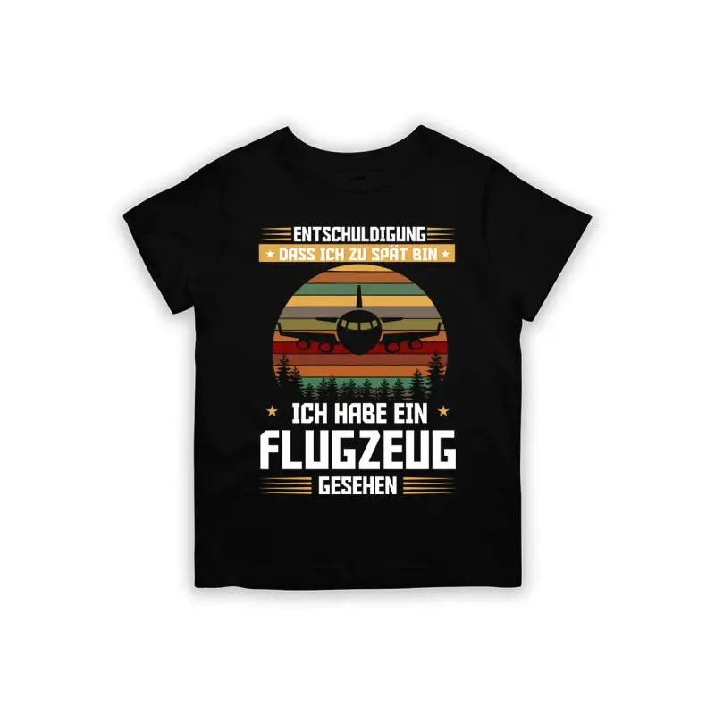 Entschuldigung dass ich zu spät bin... ich habe ein Flugzeug gesehen Kinder T-Shirt - tshirtladen - 