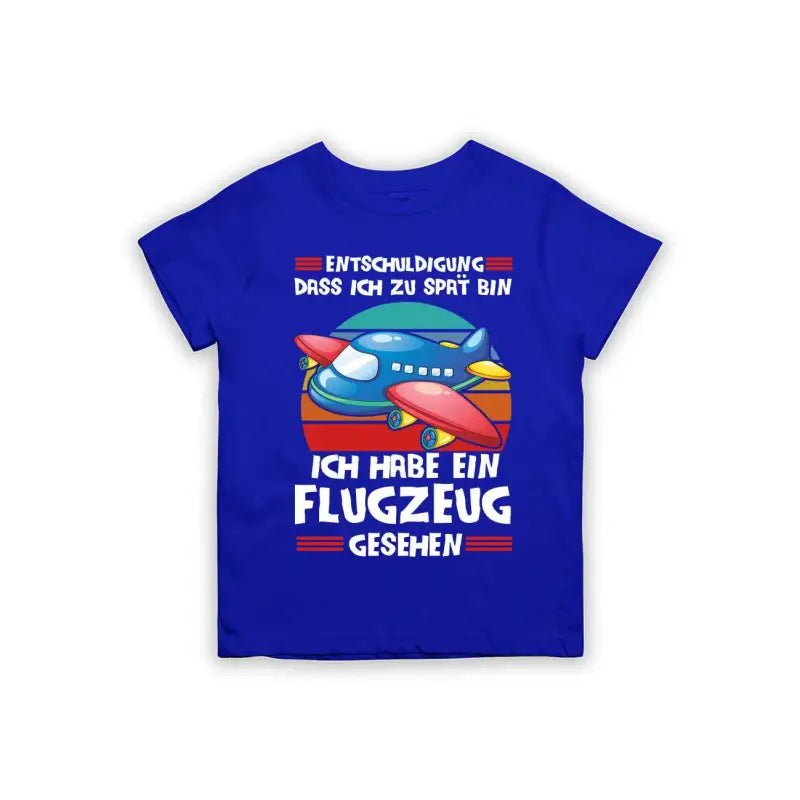 Entschuldigung dass ich zu spät bin... ich habe ein Flugzeug gesehen Kinder T-Shirt - tshirtladen - 
