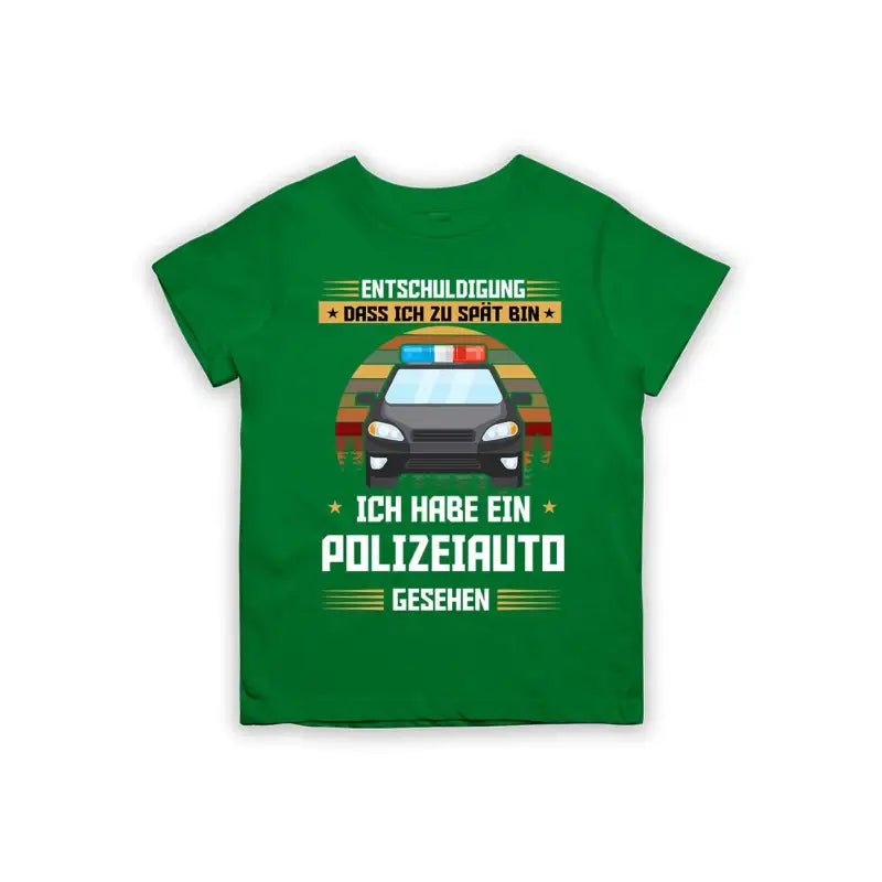 Entschuldigung dass ich zu spät bin... ich habe ein Polizeiauto gesehen Kinder T-Shirt - tshirtladen - 