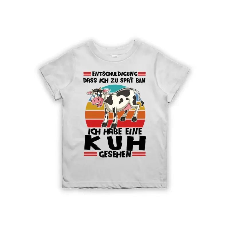 Entschuldigung dass ich zu spät bin... ich habe eine Kuh gesehen Kinder T-Shirt - tshirtladen - 