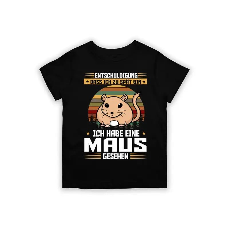 Entschuldigung dass ich zu spät bin... ich habe eine Maus gesehen Kinder T-Shirt - tshirtladen - 