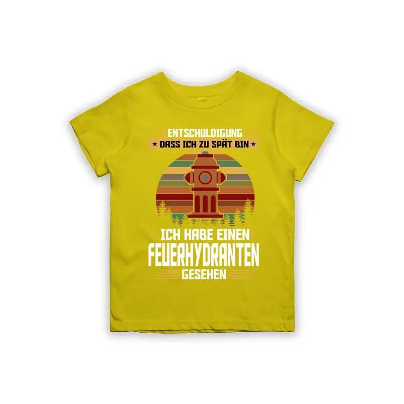 Entschuldigung dass ich zu spät bin... ich habe einen Feuerhydranten gesehen Kinder T-Shirt - tshirtladen - 