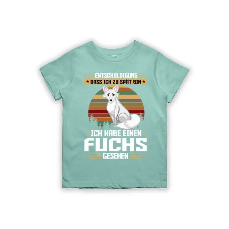 Entschuldigung dass ich zu spät bin... ich habe einen Fuchs gesehen Kinder T-Shirt - tshirtladen - 