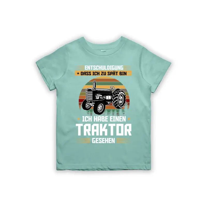 Entschuldigung dass ich zu spät bin... ich habe einen Traktor gesehen Kinder T-Shirt - tshirtladen - 