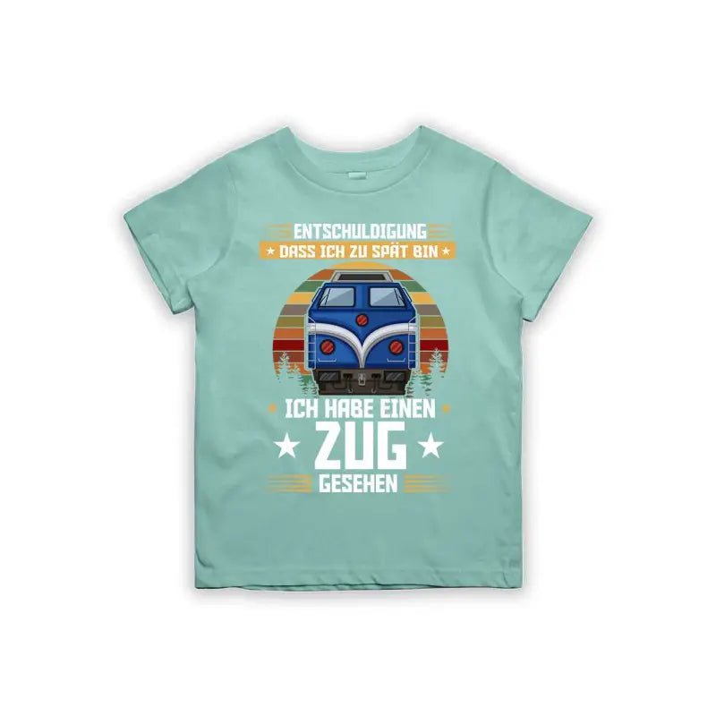 Entschuldigung dass ich zu spät bin... ich habe einen Zug gesehen Kinder T-Shirt - tshirtladen - 