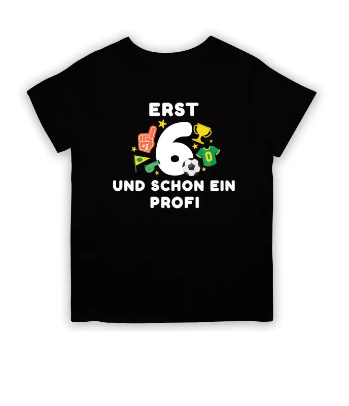 Erst 6 Jahre und schon ein Profi T - Shirt Kinder Geburtstag - 104 - 110 / Schwarz