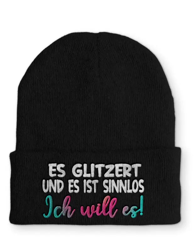 
                      
                        Es glitzert und ist sinnlos Ich will es! Statement Beanie Mütze mit Spruch - Black
                      
                    